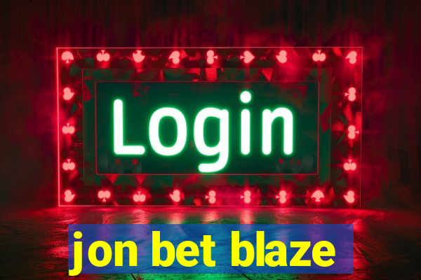 jon bet blaze